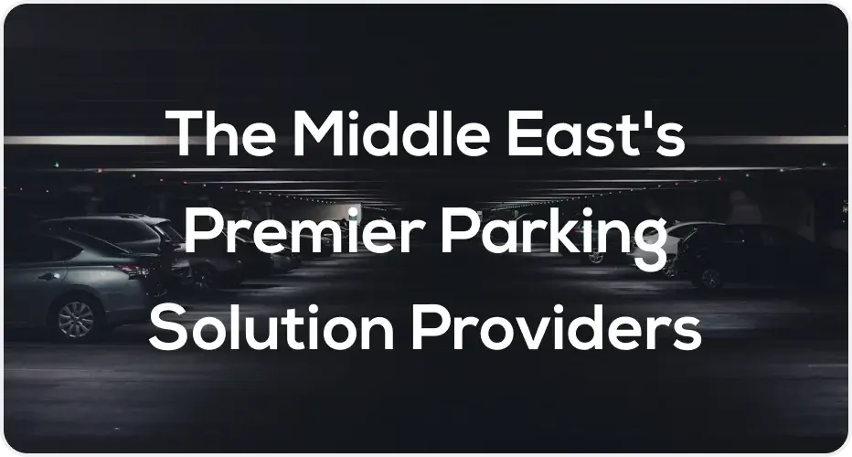 Top 10 Parking Solution Providers in the Middle East | Milies